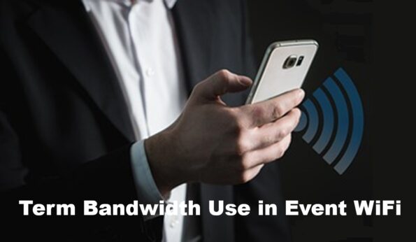 Term Bandwidth use in Event WiFi
